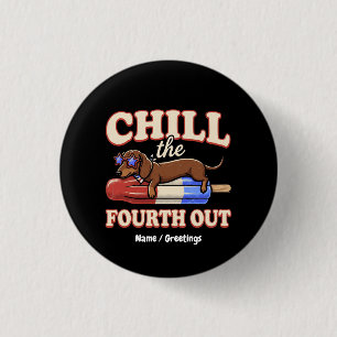 Badge Rond 2,50 Cm Dachshund drôle 14 juillet Chill le Quatre Out