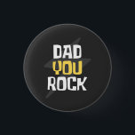 Badge Rond 2,50 Cm Dad You Rock - Father's Day / Birthday Gift<br><div class="desc">Awesome Dad You Rock design that you can gift to your dad.</div>