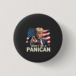 Badge Rond 2,50 Cm Dads Home Ne soyez pas un Trump panicain USA