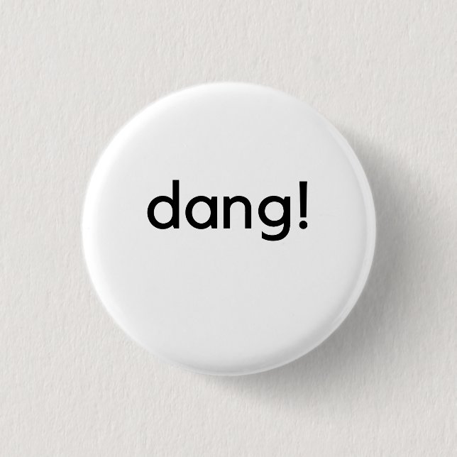 Badge Rond 2,50 Cm Dang ! (Devant)