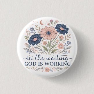 Badge Rond 2,50 Cm Dans l'attente Dieu travaille Bouton
