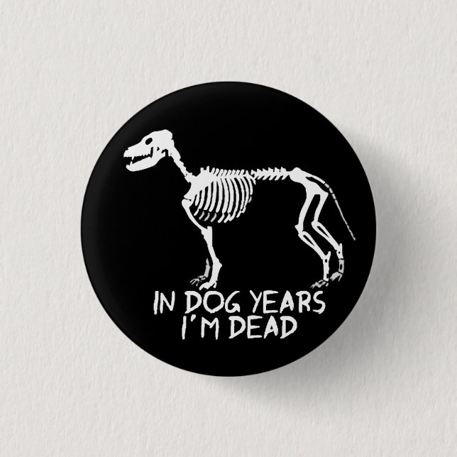 Badge Rond 2,50 Cm Dans les années de chien, je suis mort (Devant)
