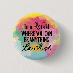 Badge Rond 2,50 Cm Dans un monde où l'on peut n'importe quoi, être ge