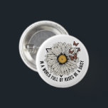 Badge Rond 2,50 Cm Dans Un Monde Plein De Roses, Soyez Un Massif<br><div class="desc">Dans Un Monde Plein De Roses,  Un Bouton De Faisceau</div>
