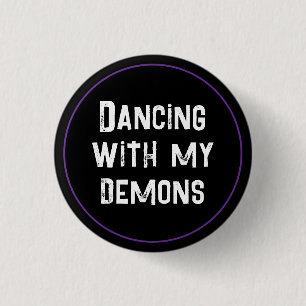 Badge Rond 2,50 Cm Danser avec mes démons