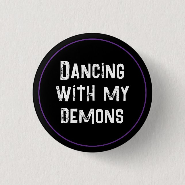 Badge Rond 2,50 Cm Danser avec mes démons (Devant)