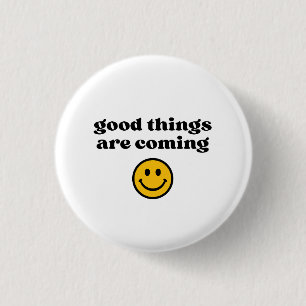 Badge Rond 2,50 Cm de bonnes choses arrivent