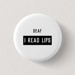 Badge Rond 2,50 Cm Deaf I READ LIPS