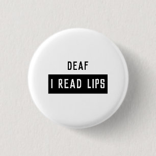 Badge Rond 2,50 Cm Deaf I READ LIPS