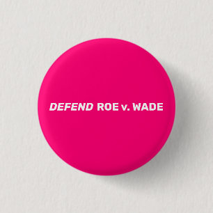 Badge Rond 2,50 Cm Défendre Roe v Wade pro choix moderne blanc chaud 