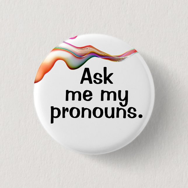 Badge Rond 2,50 Cm Demande-moi mes pronouns. (Devant)