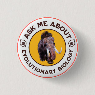 Badge Rond 2,50 Cm Demandez-moi à propos de la biologie évolutionnair