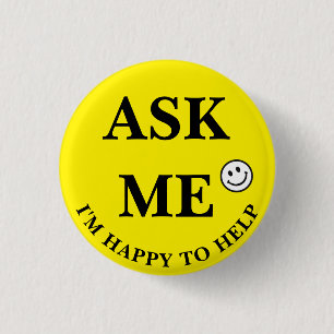 Badge Rond 2,50 Cm Demandez-moi, je suis ravi de vous aider