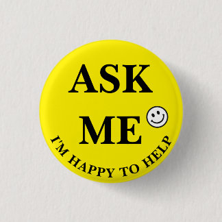 Badge Rond 2,50 Cm Demandez-moi, je suis ravi de vous aider