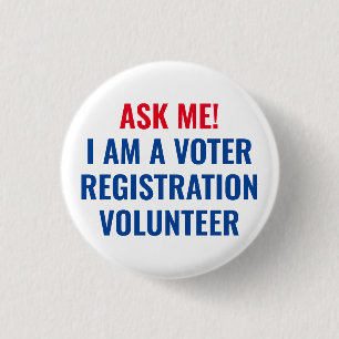 Badge Rond 2,50 Cm Demandez-moi Je suis un votant volontaire d'inscri