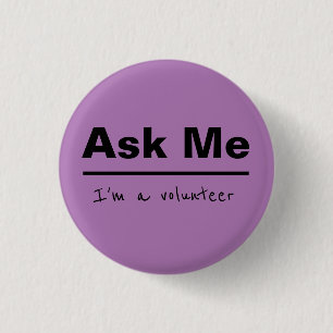 Badge Rond 2,50 Cm Demandez-moi que je suis bénévole