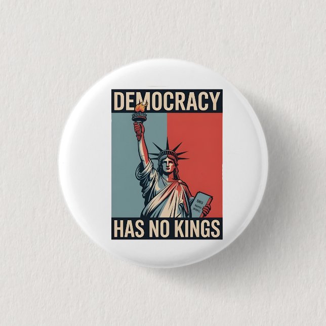 Badge Rond 2,50 Cm Democracy Has No Kings Liberity Status American (Devant)