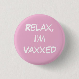 Badge Rond 2,50 Cm Détendez-vous, je suis Vaxxed Pink Pin-On Bouton