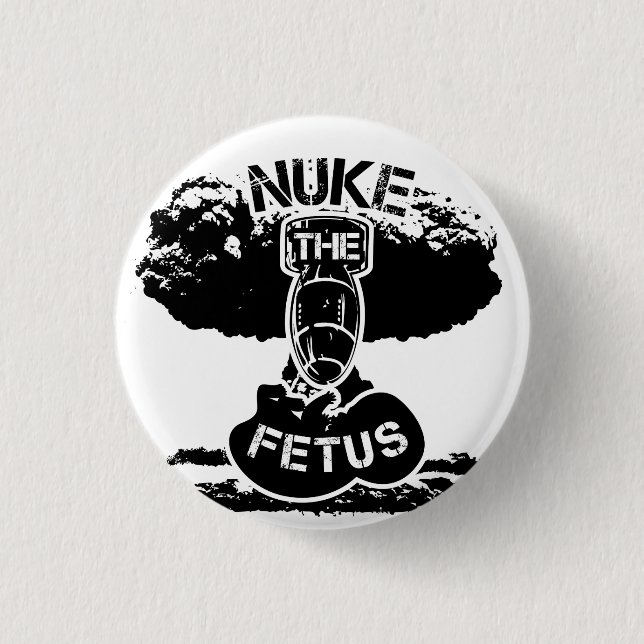 Badge Rond 2,50 Cm Détruisez le foetus (Devant)