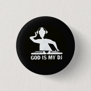 Badge Rond 2,50 Cm Dieu est le mon DJ !