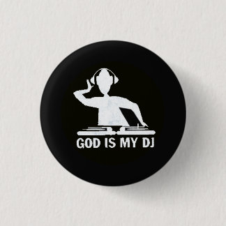 Badge Rond 2,50 Cm Dieu est le mon DJ !