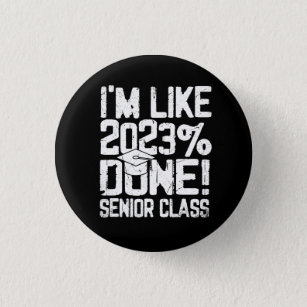 Badge Rond 2,50 Cm Diplômé lycée Je suis comme 2023% Terminé Senior
