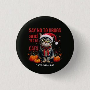 Badge Rond 2,50 Cm Dis Non Aux Drogues Oui Aux Chats Drôle D'Hallowee