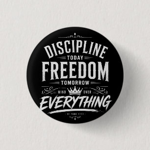 Badge Rond 2,50 Cm Discipline Aujourd'hui Liberté Demain