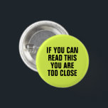 Badge Rond 2,50 Cm Distance sociale Neon Green<br><div class="desc">"Si vous pouvez lire ceci,  vous êtes trop proche" social distancing conception thématique.</div>