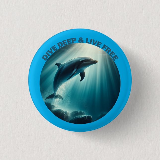 Badge Rond 2,50 Cm Dive Deep Live Dolphin gratuit (Devant)
