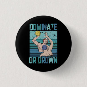 Badge Rond 2,50 Cm Dominez Ou Bas Retro Water Polo Player Vintage S