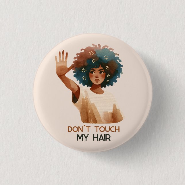 Badge Rond 2,50 Cm "Don't touch my hair" (Devant)