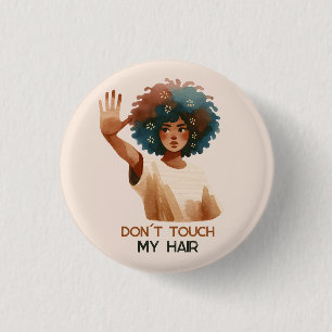 Badge Rond 2,50 Cm "Don't touch my hair"
