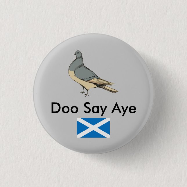Badge Rond 2,50 Cm Doo disent oui le pigeon Pinback de l'Ecosse (Devant)