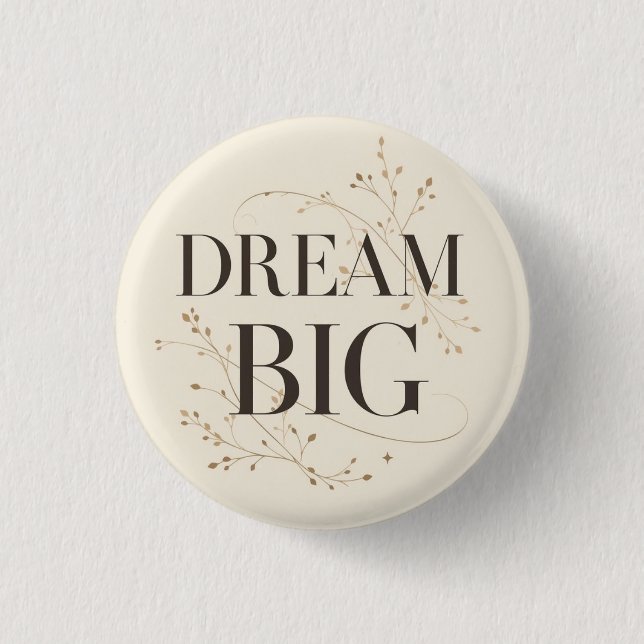 Badge Rond 2,50 Cm Dream Big (Devant)