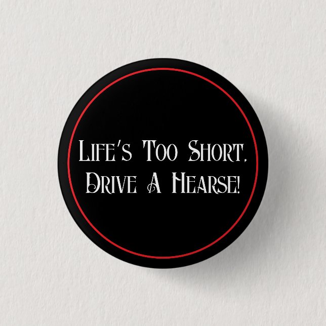 Badge Rond 2,50 Cm Drive A Hearse (Devant)
