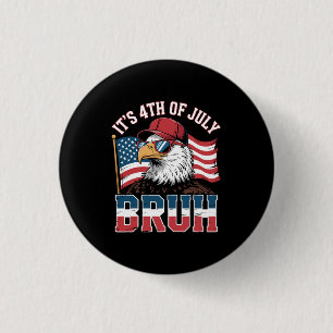Badge Rond 2,50 Cm Drôle du 4 juillet Bruh Aigle patriotique