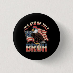 Badge Rond 2,50 Cm Drôle du 4 juillet Bruh Aigle patriotique