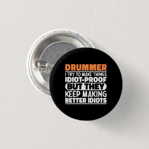 Badge Rond 2,50 Cm Drummer J'Essaie De Rendre Les Choses Drôle Dit Dr
