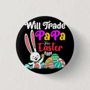 Badge Rond 2,50 Cm Échangerai Papa Contre des Œufs de Pâques