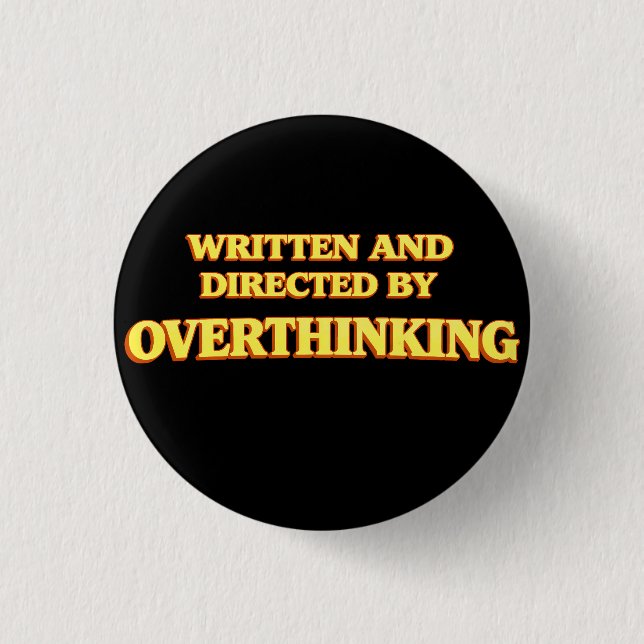 Badge Rond 2,50 Cm Écrit et réalisé par Overthinking (Devant)