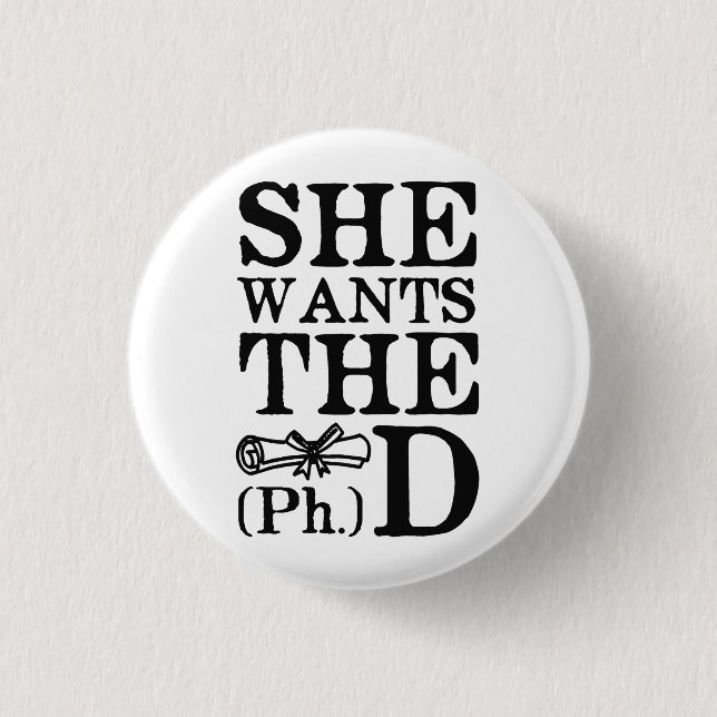 Badge Rond 2,50 Cm Elle veut le PhD (Devant)