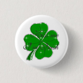 Badge Rond 2,50 Cm Embrassez-moi que je suis irlandais