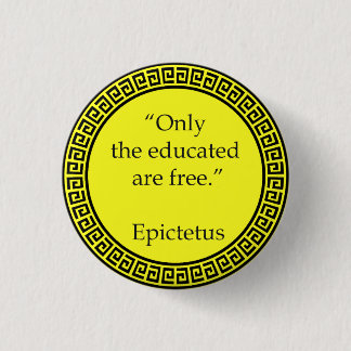 Badge Rond 2,50 Cm Epictetus - Seuls les éduqués sont libres