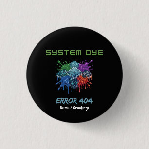Badge Rond 2,50 Cm Erreur 404 de teinture du système Graphique de puc