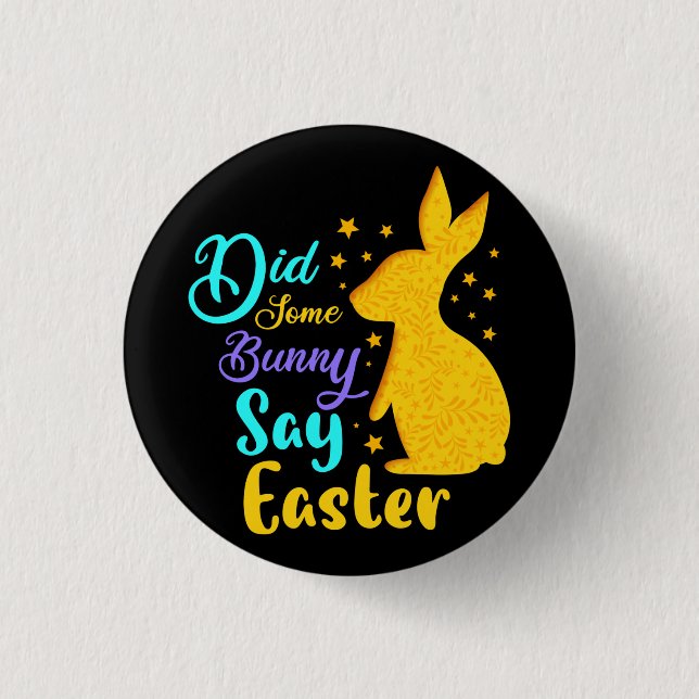 Badge Rond 2,50 Cm Est-Ce Qu'Un Lapin A Dit Pâques (Devant)