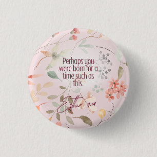 Badge Rond 2,50 Cm Esther 4:14 Bible chrétienne Verse Art
