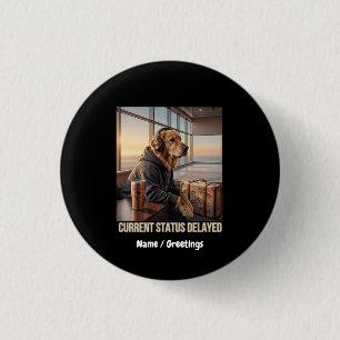 Badge Rond 2,50 Cm État actuel retardé graphique de chien