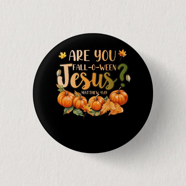Badge Rond 2,50 Cm Êtes-vous Chute-O-Ween Jésus chrétien Halloween Pa (Devant)