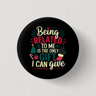 Badge Rond 2,50 Cm Être lié à moi est le cadeau que je peux donner